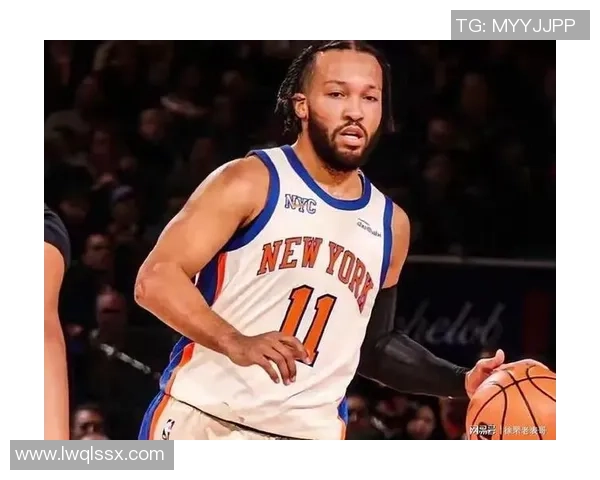 杰伦·布伦森引领尼克斯崛起展现领导力带队重返季后赛的关键表现